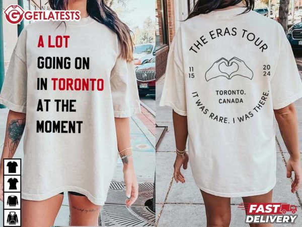 A Lot Going On In Toronto At The Moment The Eras Tour Swiftie T Shirt (1)