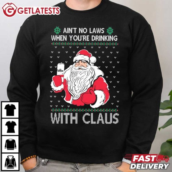 Santa Ain't No Laws When You're Drinking With Claus Ugly Christmas T Shirt (4)