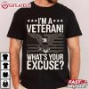 I'm A Veteran What's Your Excuse Proud Military Veterans Day T Shirt (1)