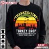 Thanksgiving Turkey Drop As God Is My Witness Turkeys Fly T Shirt (2)