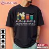 Friends The One Where They All Drink Too Much At Disney T Shirt (4)