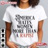 America Hates Women More Than A Rapist Feminist Anti Trump T Shirt (3)