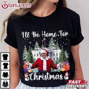 I'll Be Home For Christmas Funny Santa Claus Trump 2024 T Shirt (1)