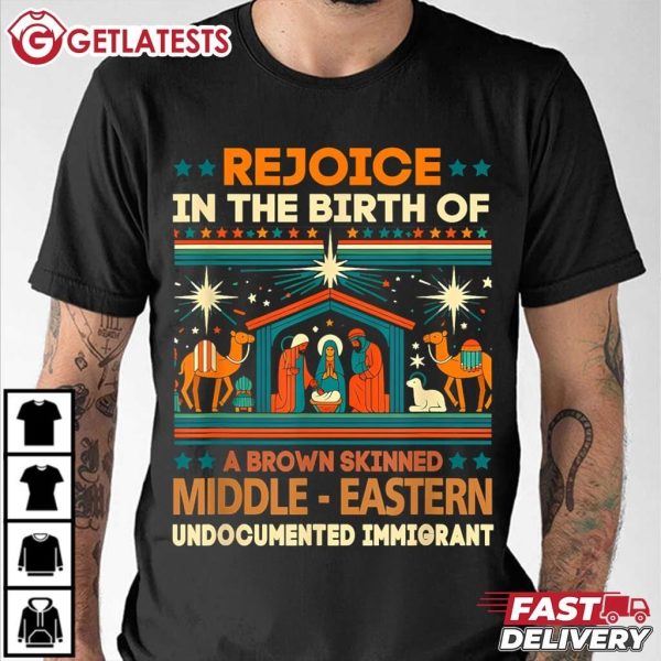 Rejoice In The Birth Of A Brown Skinned Middle Eastern Jesus T Shirt (1)