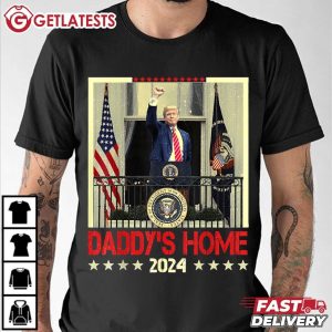 Trump 2024 Take America Back Daddy’s Home T Shirt (2)