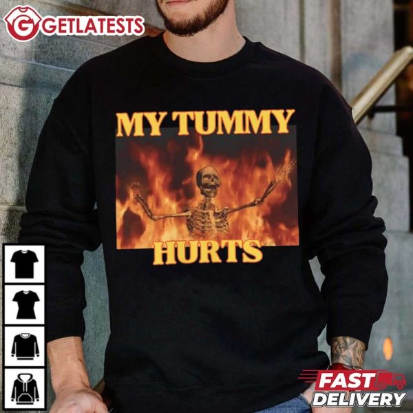 My Tummy Hurts Funny Hard Skeleton Meme T shirt (1)