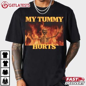 My Tummy Hurts Funny Hard Skeleton Meme T shirt (3)