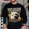 Have You Seen This Raccoon Call the Dept of Animal Control T Shirt (1)