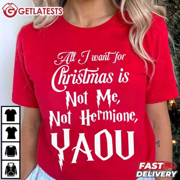 All I Want For Christmas Is Not Me, Not Hermione YAOU T Shirt (4)