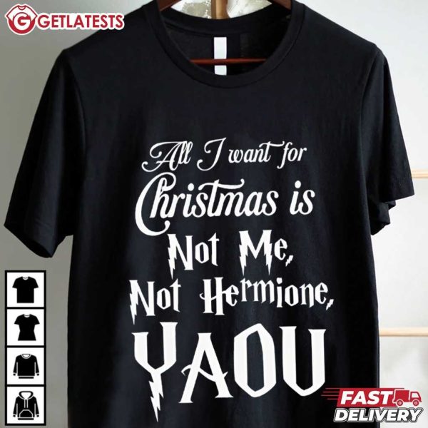 All I Want For Christmas Is Not Me, Not Hermione YAOU T Shirt (2)