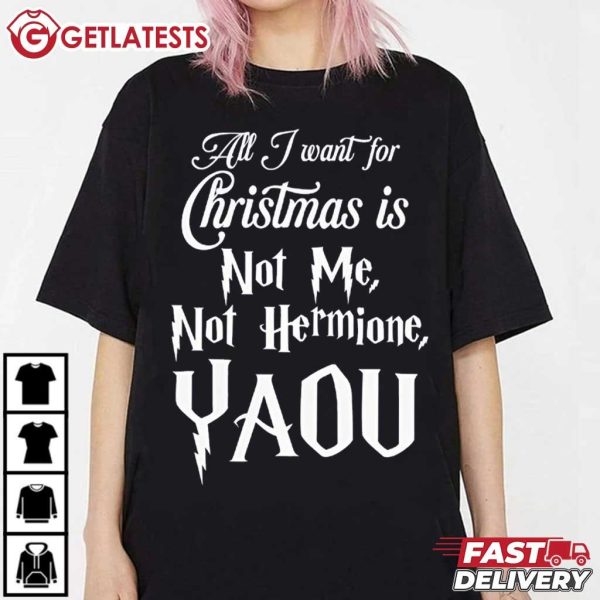 All I Want For Christmas Is Not Me, Not Hermione YAOU T Shirt (3)