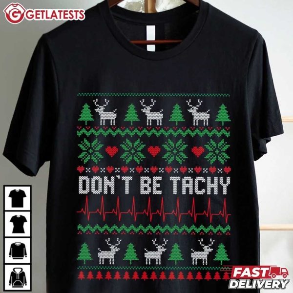 Cardiac Nurse Don't Be Tachy Funny Cardiology Christmas T Shirt (2)