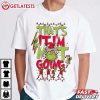 Grinch That's It I'm not Going Sublimation Christmas T Shirt (4)