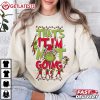 Grinch That's It I'm not Going Sublimation Christmas T Shirt (1)