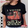 I Voted For The Outlaw And The Hillbilly 2024 Trump Victory T Shirt (1)