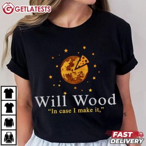 Will Wood In Case I Make It Classic Vintage Funny T Shirt (2)