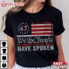 We The People Have Spoken 47th American President Trump Victory T Shirt (1)