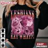 Lesbians Eat What Funny Cat Meme T Shirt (1)