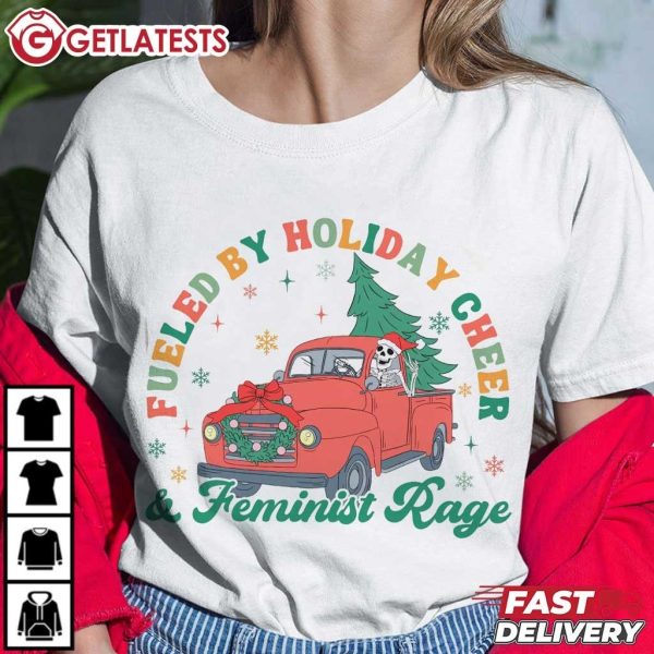 Feminist Rage Fueled By Holiday Cheer Christmas T Shirt (4)