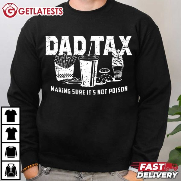 Dad Tax Making Sure It's Not Poison Funny Dad T Shirt (1)