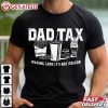 Dad Tax Making Sure It's Not Poison Funny Dad T Shirt (3)