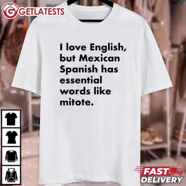 I Love English but Mexican Spanish Has Essential Funny Mexican Quotes T