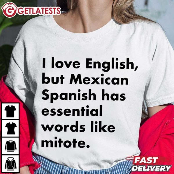 I Love English but Mexican Spanish Has Essential Funny Mexican Quotes T (3)