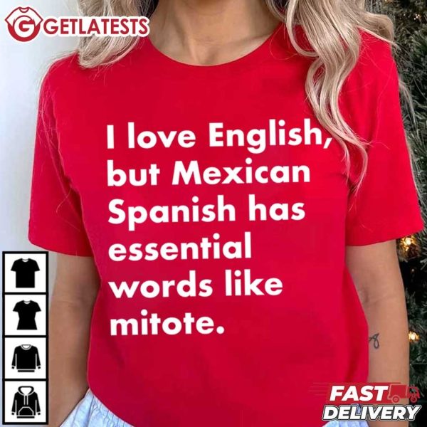 I Love English but Mexican Spanish Has Essential Funny Mexican Quotes T (4)