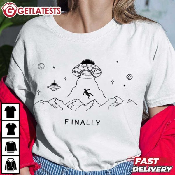 UFO Abduction Human Finally Alien T Shirt (4)