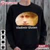 Vladimir Gluten Funny Meme T Shirt