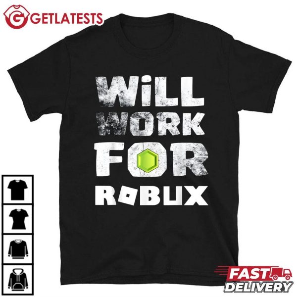 Funny Will Work For Robux Cool Roblox T Shirt (2)