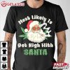 Most Likely To Get High With Santa Funny Christmas T Shirt (3)