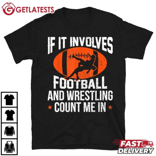 Funny If It Involves Football And Wrestling Count Me T Shirt (2)