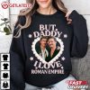 Paul Mescal Pedro Pascal But Daddy I Love Roman Empire T Shirt (1)