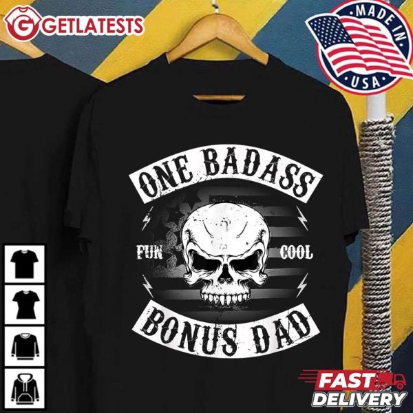 One Badass Bonus Dad Funny Step Dad T Shirt (2)