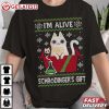 Schrodinger Cat I'm Alive Schrodinger's Gift Christmas T Shirt (1)