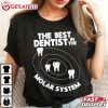 Best Dentist In The Molar System Funny Tooth Pun T Shirt (1)