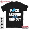 Dan Campbell Fuck Around Find Out Detroit Lions T Shirt (3)