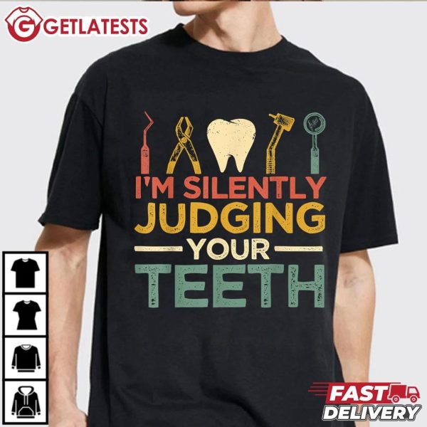 I'm Silently Judging Your Teeth Funny Dentist T Shirt (3)