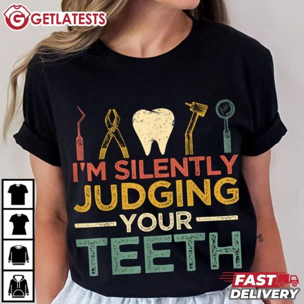 I'm Silently Judging Your Teeth Funny Dentist T Shirt (1)