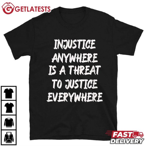 Martin Luther King Injustice Anywhere MLK T Shirt (2)