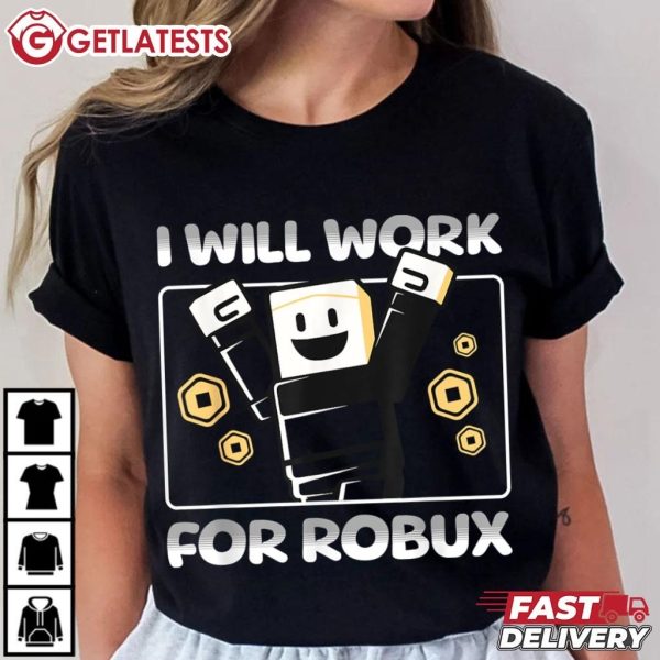 I Will Work For Robux Funny Roblox T Shirt (1)