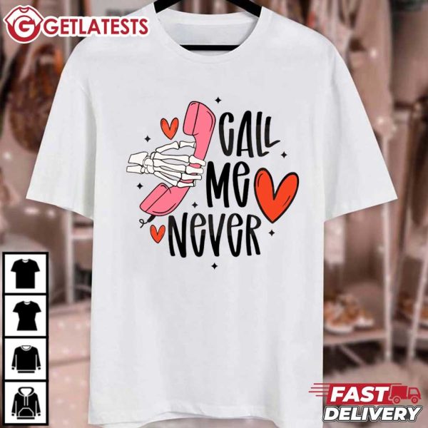 Call Me Never Skeleton Happy Valentines Day T Shirt (2)