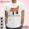 Fox Is That Gulps Your Pussy Funny Meme T Shirt (3)