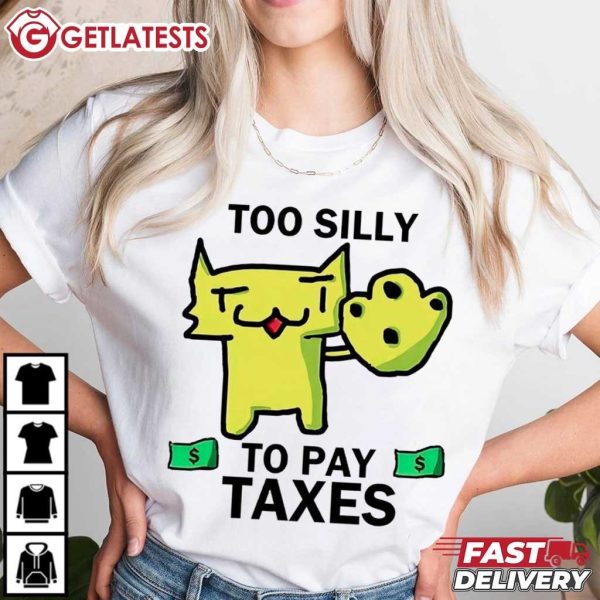 Too Silly To Pay Taxes Funny Cat T Shirt (4)