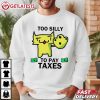 Too Silly To Pay Taxes Funny Cat T Shirt (1)