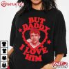 Charles Leclerc But Daddy I Love Him Racing T Shirt (3)