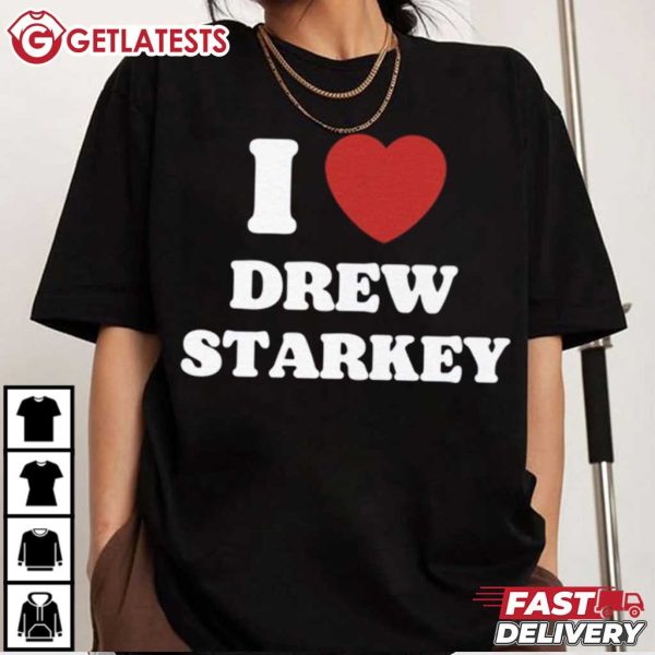 I Love Drew Starkey T Shirt