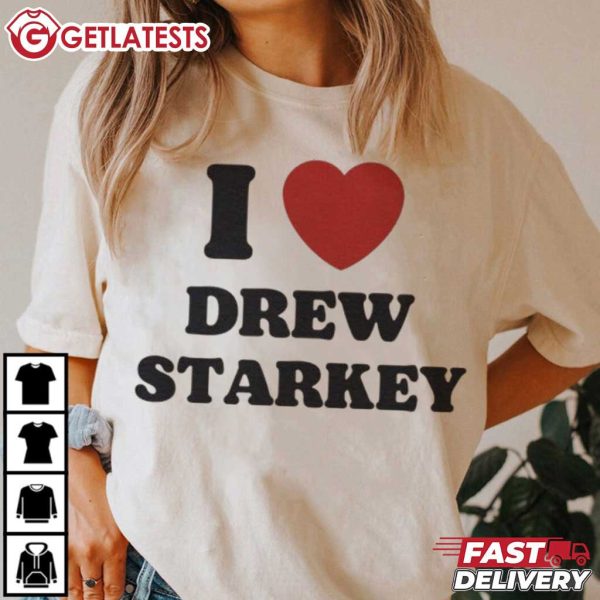 I Love Drew Starkey T Shirt