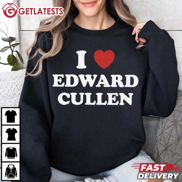 I Love Edward Cullen T Shirt